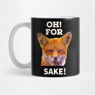 Oh For Fox Sake Mug